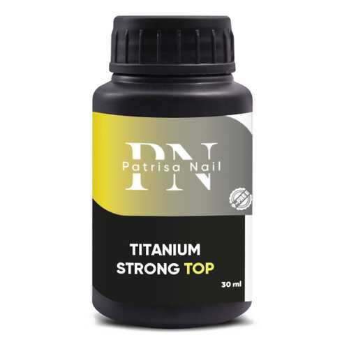 Топ Patrisa Nail Titanium Strong Тоp, 30 мл, BP52 в Магнит Косметик