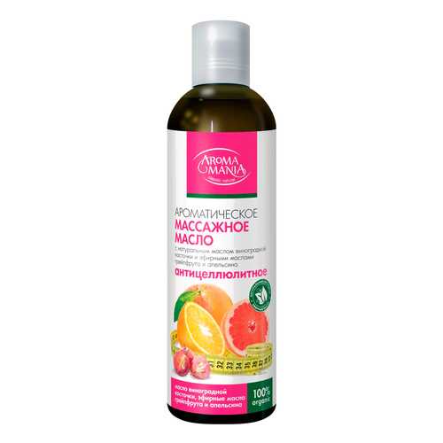 Масло для тела Aroma Mania Массажное Антицеллюлитное 250 мл в Магнит Косметик